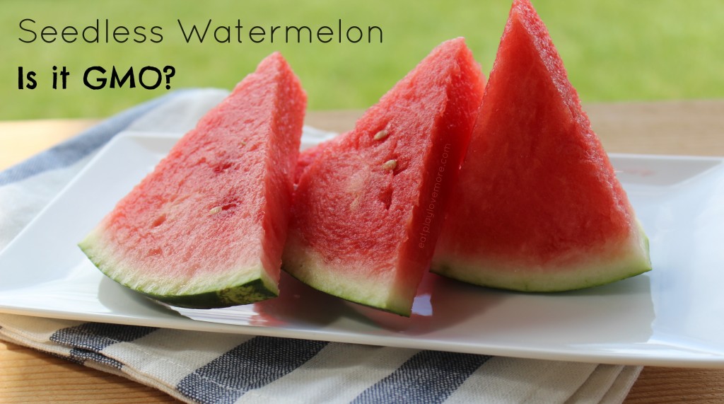 Seedless Watermelon - Is it GMO?  A MUST Read
