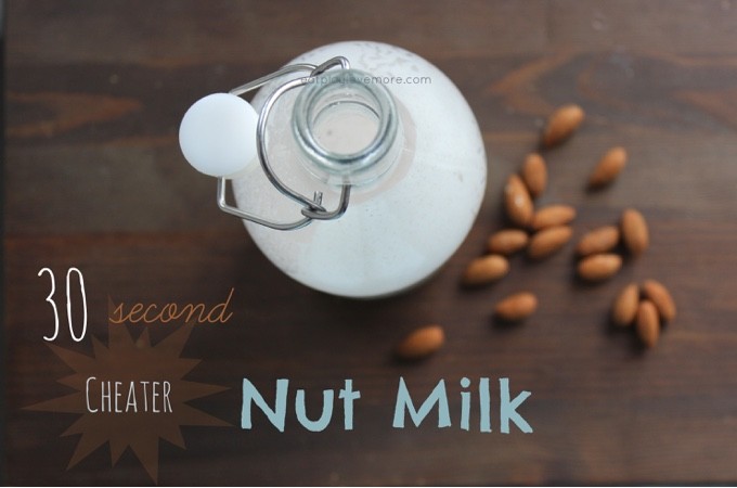 30 second cheater nut milk